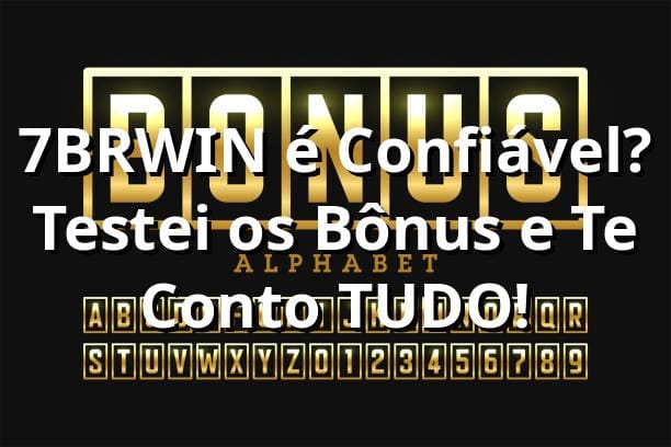 7BRWIN é Confiável? Testei os Bônus e Te Conto TUDO! 🎯
